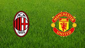 AC Milan - Manchester United Football Prediction, Betting Tip & Match Preview